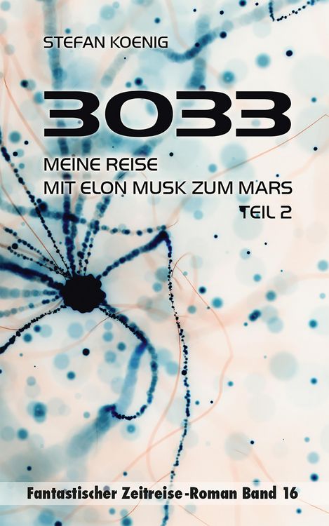 Produktbild: 3033 - Meine Reise mit Elon Musk zum Mars, Teil 2