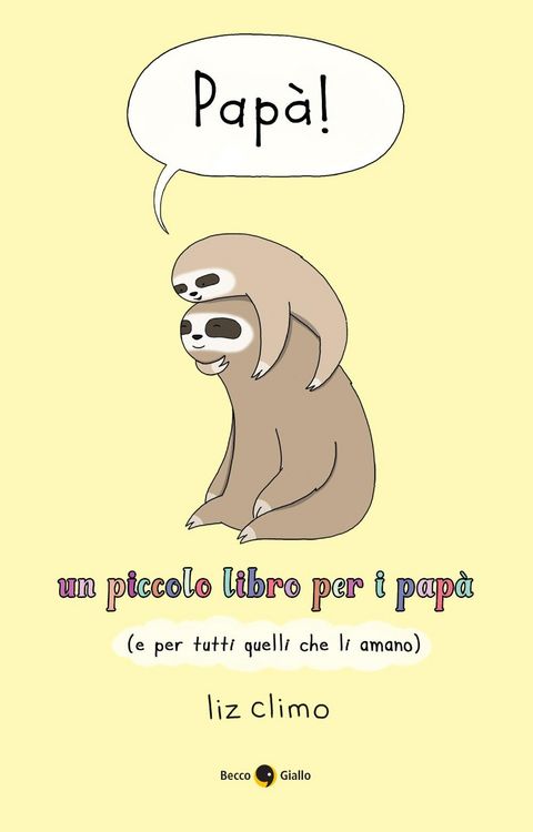Produktbild: Pap&agrave;! Un piccolo libro per i pap&agrave; (e per tutti quelli che li amano)