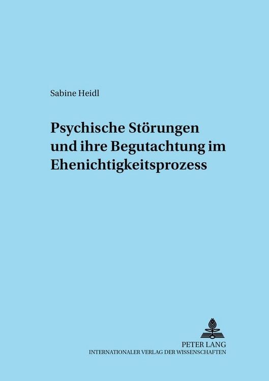 Produktbild: Psychische St&ouml;rungen und ihre Begutachtung im Ehenichtigkeitsprozess