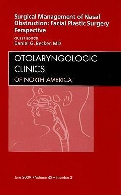 Produktbild: Surgical Management of Nasal Obstruction: Facial Plastic Surgery Perspective, an Issue of Otolaryngologic Clinics