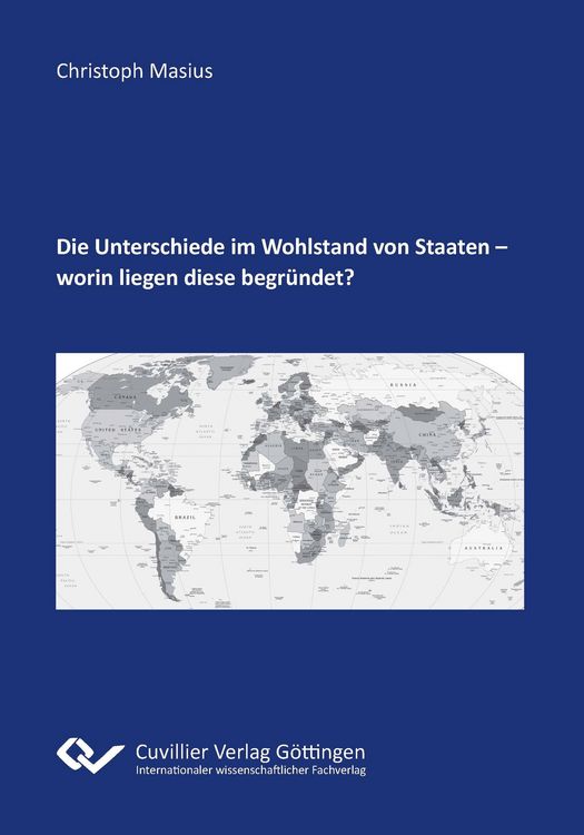 Produktbild: Die Unterschiede im Wohlstand von Staaten - worin diese begr&uuml;ndet liegen