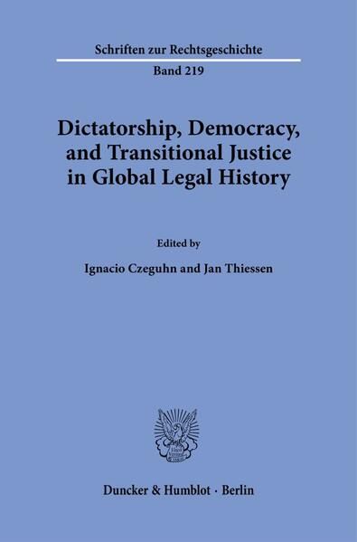 Produktbild: Dictatorship, Democracy, and Transitional Justice in Global Legal History.