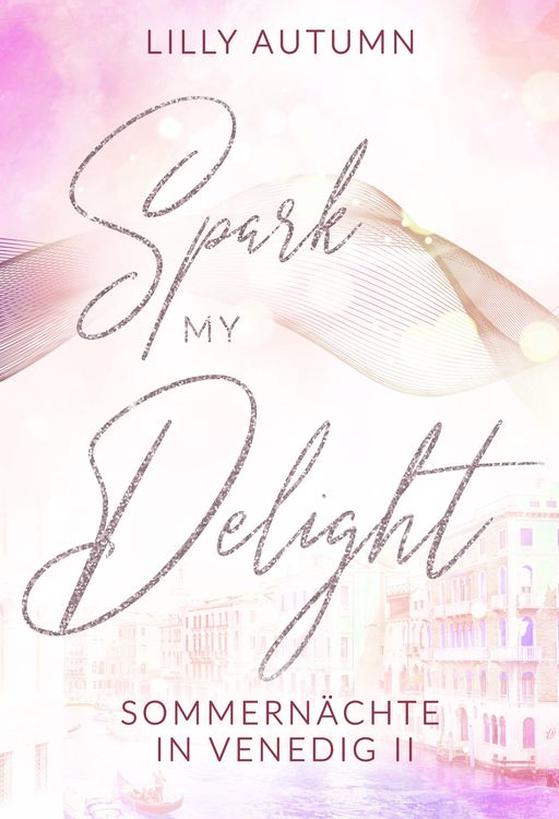 Produktbild: Spark my Delight - Sommern&auml;chte in Venedig