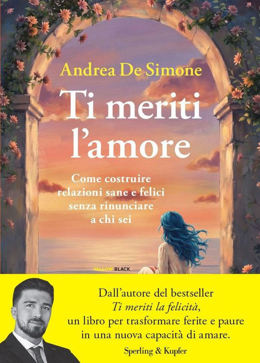 Produktbild: Ti meriti l'amore. Come costruire relazioni sane e felici senza rinunciare a chi sei