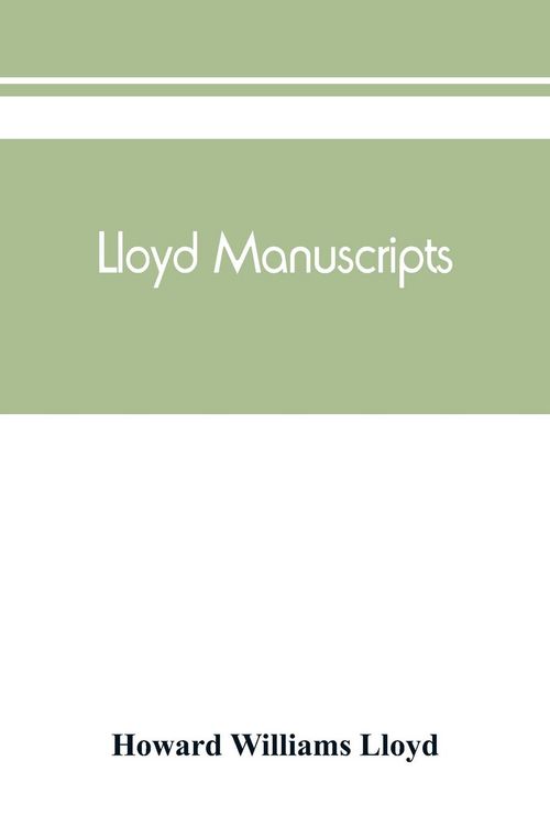 Produktbild: Lloyd manuscripts. Genealogics of the families of Awbrey-Vaughan, Blunston, Burbeck, Garrett, Gibbons, Heacock, Hodge, Houlston, Howard, Hunt, Jarman,