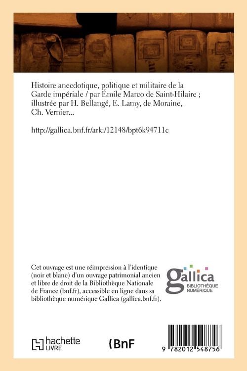 Produktbild: Histoire anecdotique, politique et militaire de la Garde imp&eacute;riale (&Eacute;d.1847)