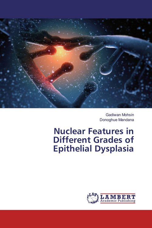 Produktbild: Nuclear Features in Different Grades of Epithelial Dysplasia