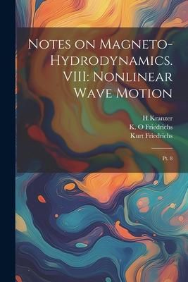 Produktbild: Notes on Magneto-hydrodynamics. VIII: Nonlinear Wave Motion: Pt. 8