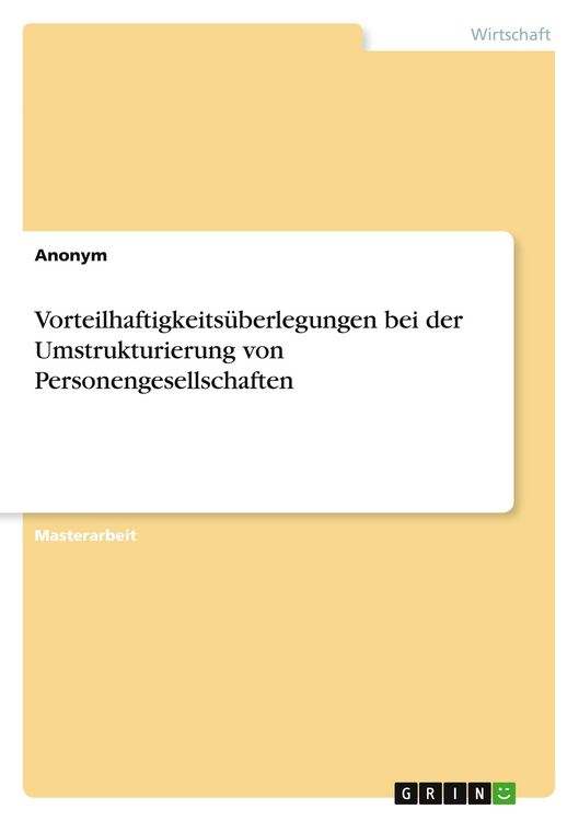 Produktbild: Vorteilhaftigkeits&uuml;berlegungen bei der Umstrukturierung von Personengesellschaften