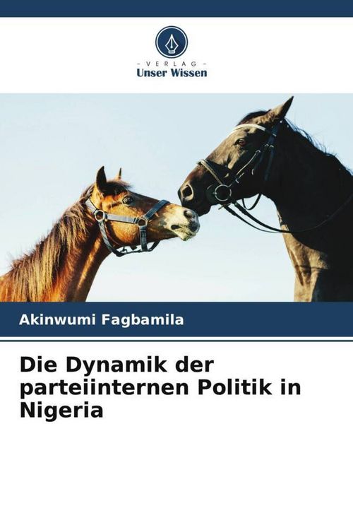 Produktbild: Die Dynamik der parteiinternen Politik in Nigeria