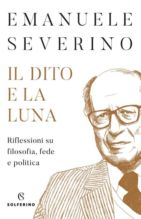 Produktbild: Il dito e la luna. Riflessioni su filosofia, fede e politica
