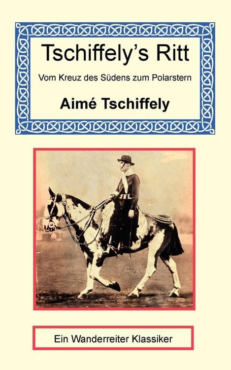 Produktbild: Tschiffely's Ritt - Vom Kreuz des S&uuml;dens zum Polarstern
