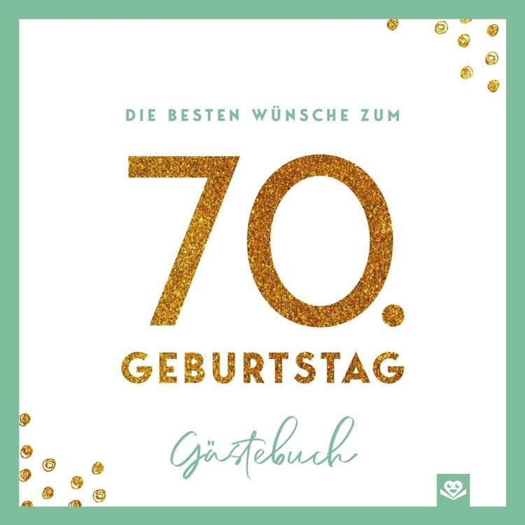 Produktbild: Die besten W&uuml;nsche zum 70. Geburtstag - Edles Geschenk- und Erinnerungsbuch zum Ausf&uuml;llen