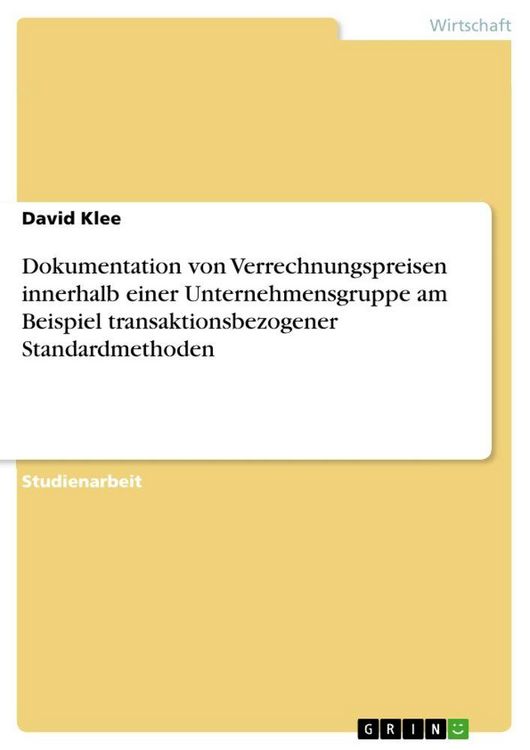 Produktbild: Dokumentation von Verrechnungspreisen innerhalb einer Unternehmensgruppe am Beispiel transaktionsbezogener Standardmethoden
