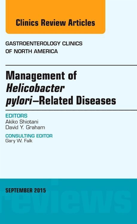 Produktbild: Management of Helicobacter Pylori-Related Diseases, an Issue of Gastroenterology Clinics of North America