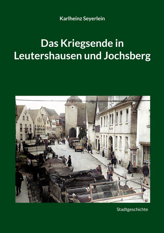 Produktbild: Das Kriegsende in Leutershausen und Jochsberg