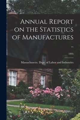 Produktbild: Annual Report on the Statistics of Manufactures ..; 1895