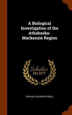 Produktbild: A Biological Investigation of the Athabaska-Mackenzie Region