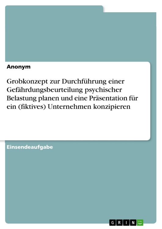 Produktbild: Grobkonzept zur Durchf&uuml;hrung einer Gef&auml;hrdungsbeurteilung psychischer Belastung planen und eine Pr&auml;sentation f&uuml;r ein (fiktives) Unternehmen konzipiere