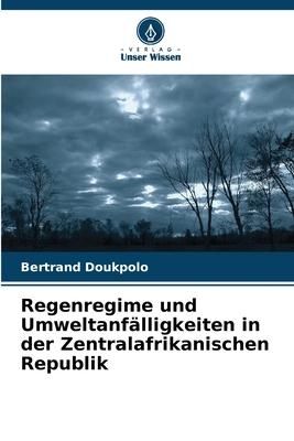 Produktbild: Regenregime und Umweltanf&auml;lligkeiten in der Zentralafrikanischen Republik