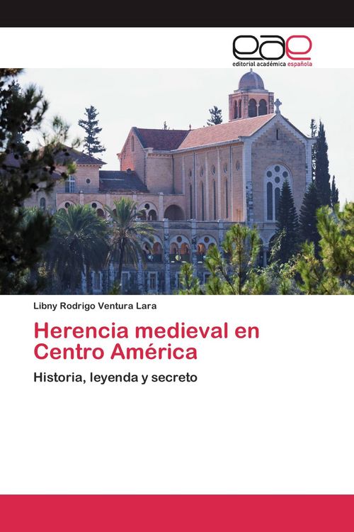 Produktbild: Herencia medieval en Centro Am&eacute;rica