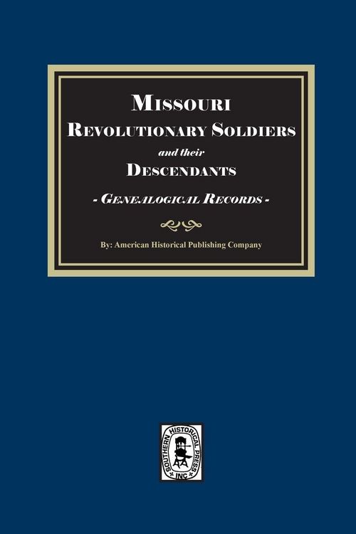 Produktbild: Missouri Revolutionary Soldiers and their Descendants, Genealogical Records