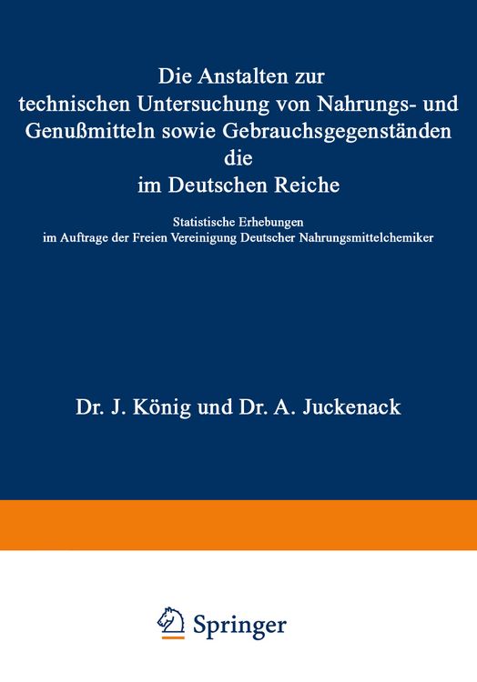 Produktbild: Die Anstalten zur technischen Untersuchung von Nahrungs- und Genu&szlig;mitteln sowie Gebrauchsgegenst&auml;nden, die im Deutschen Reiche