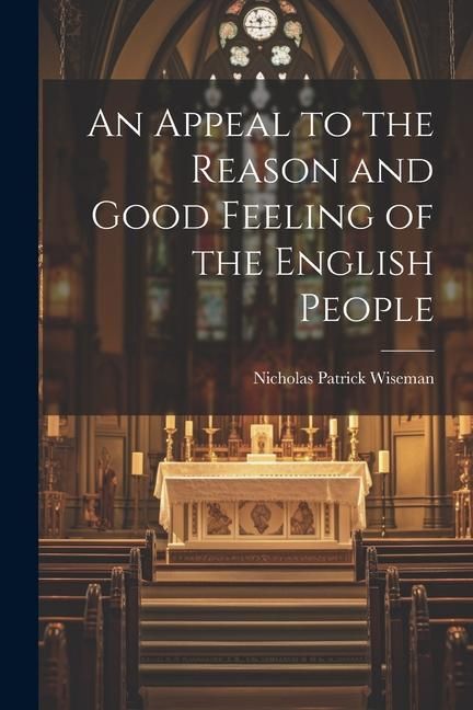 Produktbild: An Appeal to the Reason and Good Feeling of the English People