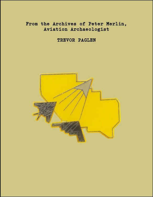Produktbild: Trevor Paglen: From the Archives of Peter Merlin, Aviation Archaeologist