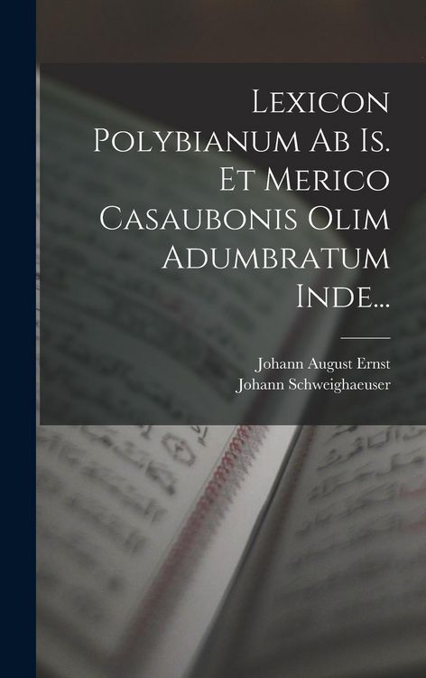 Produktbild: Lexicon Polybianum Ab Is. Et Merico Casaubonis Olim Adumbratum Inde...