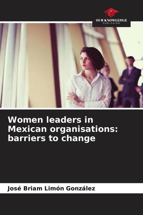 Produktbild: Women leaders in Mexican organisations: barriers to change
