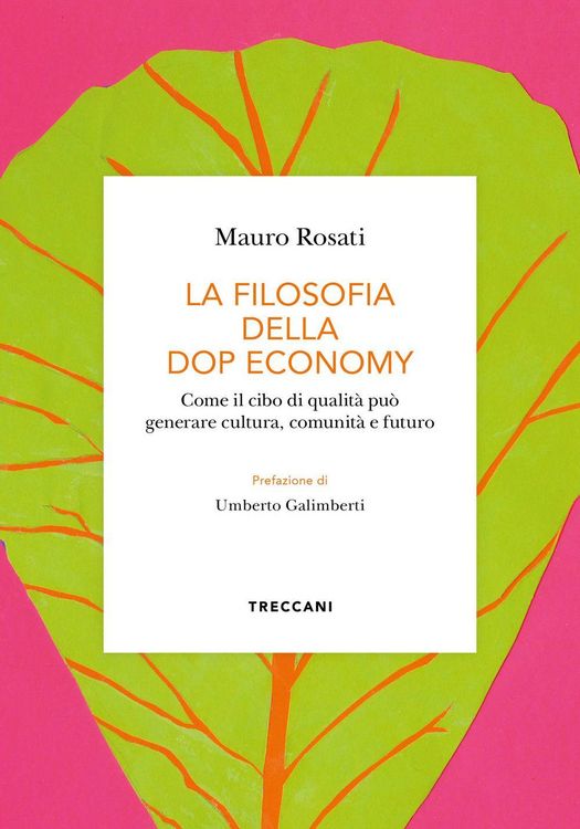 Produktbild: La filosofia della DOP economy. Come il cibo di qualit&agrave; pu&ograve; generare cultura, comunit&agrave; e futuro