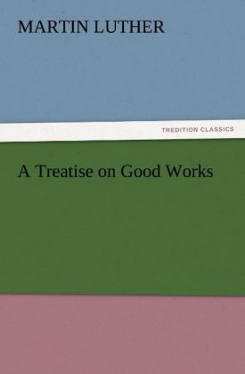 Produktbild: A Treatise on Good Works