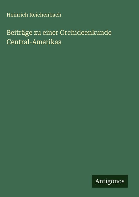 Produktbild: Beitr&auml;ge zu einer Orchideenkunde Central-Amerikas