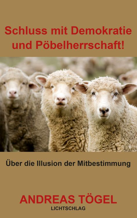 Produktbild: Schluss mit Demokratie und P&ouml;belherrschaft!