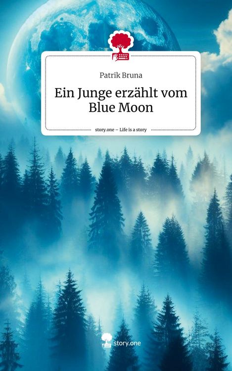Produktbild: Ein Junge erz&auml;hlt vom Blue Moon. Life is a Story - story.one