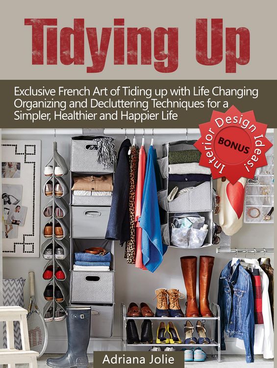 Produktbild: Tidying Up: Exclusive French Art of Tidying up with Life Changing Organizing and Decluttering Techniques for a Simpler, Healthier and Happier Life