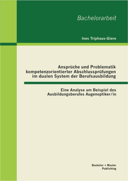 Produktbild: Anspr&uuml;che und Problematik kompetenzorientierter Abschlusspr&uuml;fungen im dualen System der Berufsausbildung: Eine Analyse am Beispiel des Ausbildungsberu