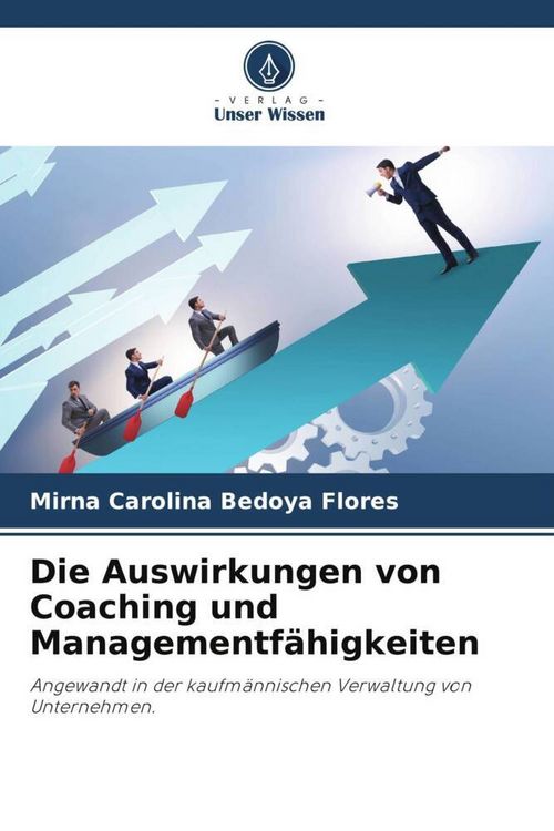Produktbild: Die Auswirkungen von Coaching und Managementf&auml;higkeiten