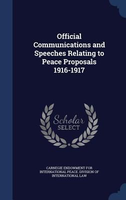 Produktbild: Official Communications and Speeches Relating to Peace Proposals 1916-1917