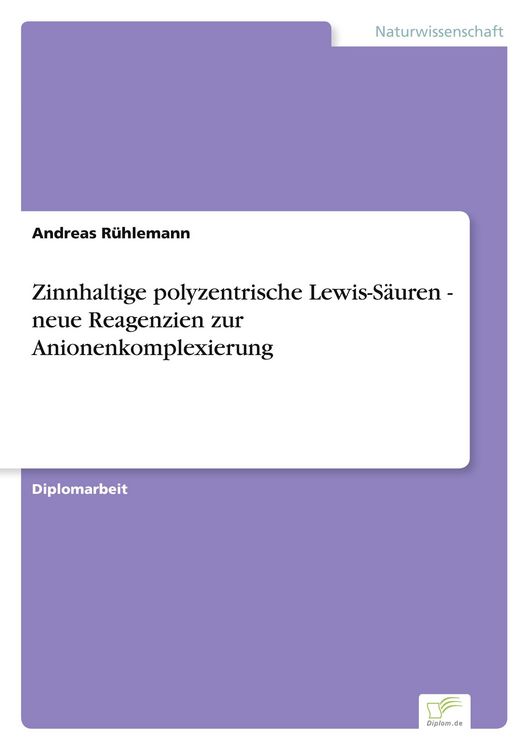 Produktbild: Zinnhaltige polyzentrische Lewis-S&auml;uren - neue Reagenzien zur Anionenkomplexierung