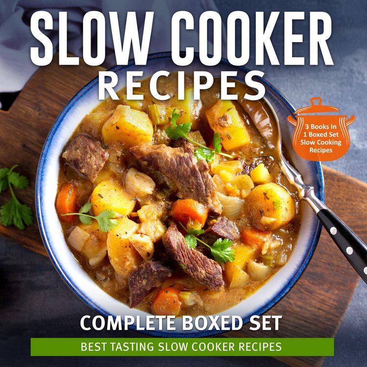 Produktbild: Slow Cooker Recipes Complete Boxed Set - Best Tasting Slow Cooker Recipes: 3 Books In 1 Boxed Set Slow Cooking Recipes
