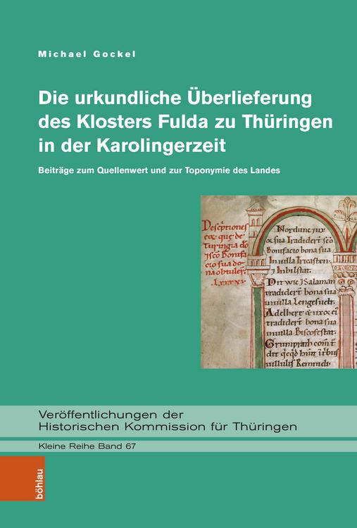 Produktbild: Die urkundliche &Uuml;berlieferung des Klosters Fulda zu Th&uuml;ringen in der Karolingerzeit