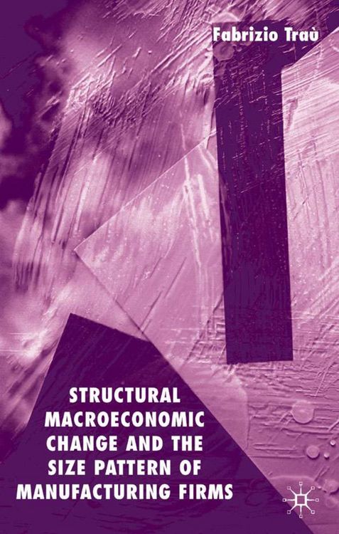 Produktbild: Structural Macroeconomic Change and the Size Pattern of Manufacturing Firms