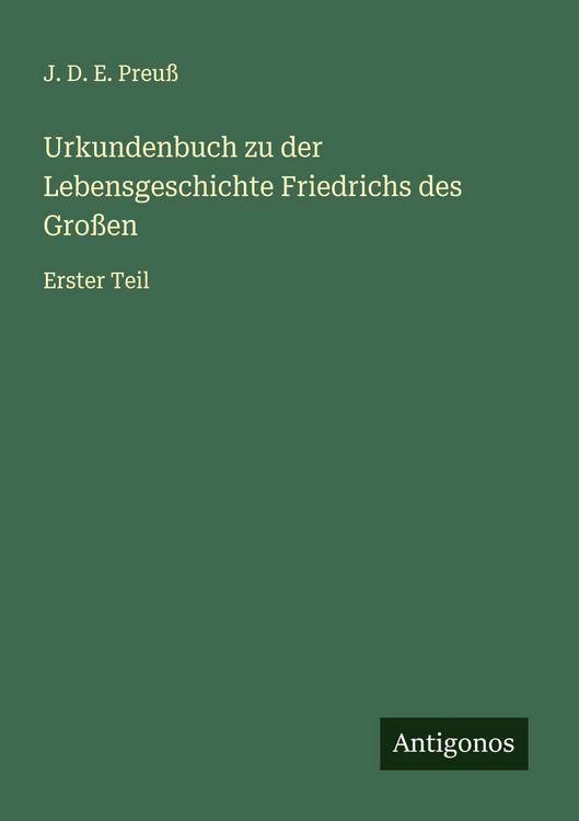 Produktbild: Urkundenbuch zu der Lebensgeschichte Friedrichs des Gro&szlig;en