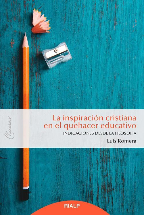 Produktbild: La inspiraci&oacute;n cristiana en el quehacer educativo : indicaciones desde la filosof&iacute;a