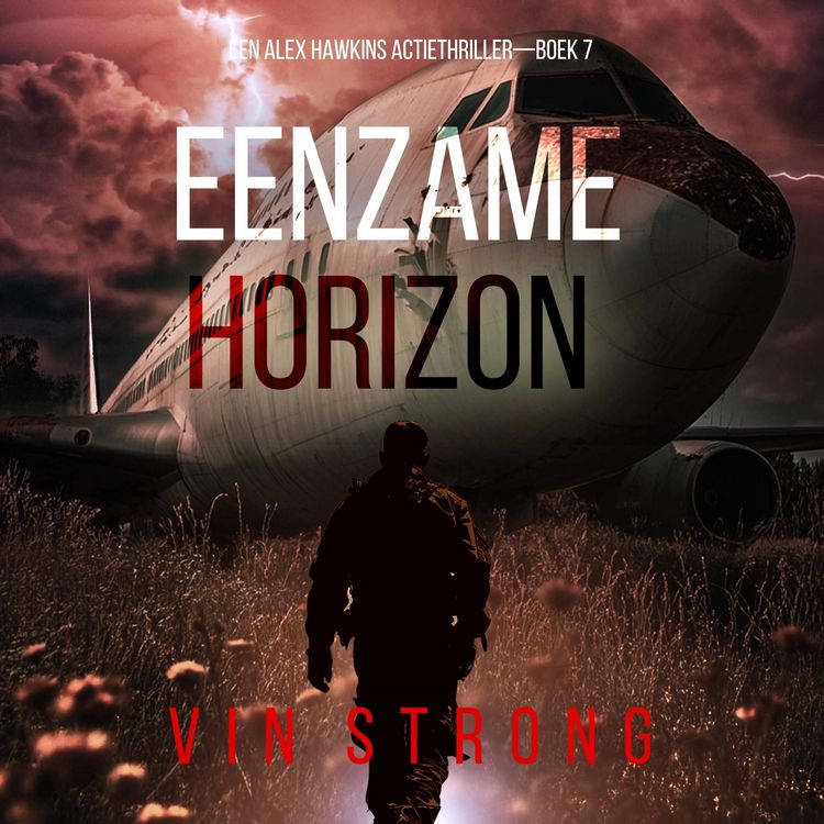 Produktbild: Eenzame Horizon (Een Alex Hawkins Actiethriller&mdash;Boek 7)