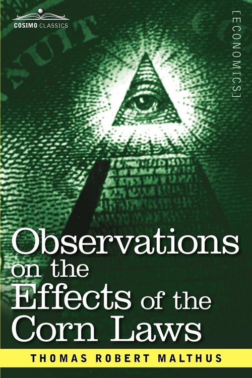 Produktbild: Observations on the Effects of the Corn Laws and of a Rise or Fall in the Price of Corn on the Agriculture and General Wealth of a Country