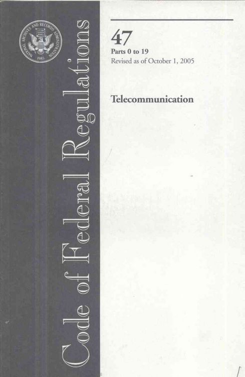 Produktbild: Code of Federal Regulations 47 Telecommunication: Parts 0 to 19 Revised as of October 1, 2005