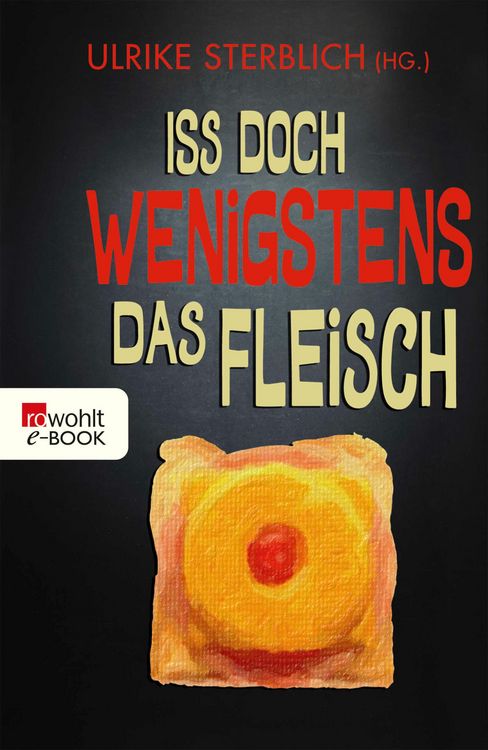 Produktbild: Iss doch wenigstens das Fleisch